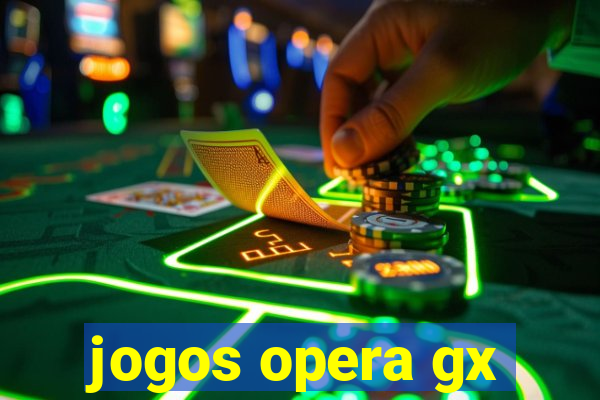 jogos opera gx